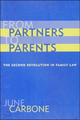 From Partners to Parents: The Second Revolution in Family Law