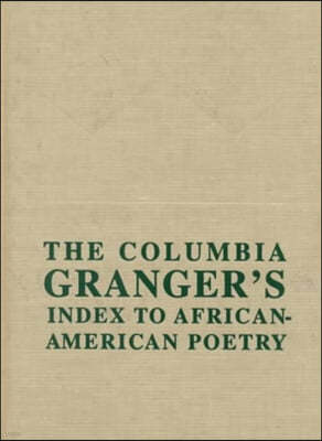 The Columbia Granger's(r) Index to African-American Poetry