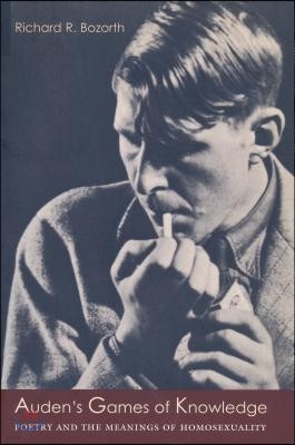 Auden's Games of Knowledge: Poetry and the Meanings of Homosexuality