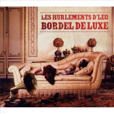 Hurlements D'Leo - Bordel De Luxe