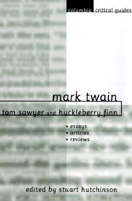 Mark Twain: Tom Sawyer and Huckleberry Finn: Essays, Articles, Reviews