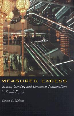 Measured Excess: Status, Gender, and Consumer Nationalism in South Korea