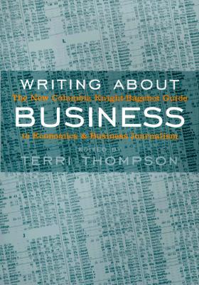 Writing about Business: The New Knight-Bagehot Guide to Economics and Business Journalism