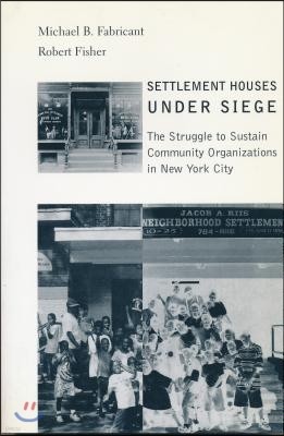A Settlement Movement Besieged: Sustaining Neighborhoods and Organizations in New York City