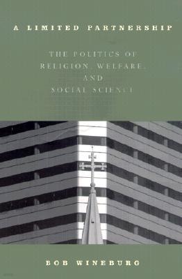 A Limited Partnership: The Politics of Religion, Welfare, and Social Service