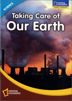 [National Geographic] World Window - Science - Level 3.4 Taking Care of Our Earth SET