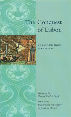 The Conquest of Lisbon: de Expugnatione Lyxbonensi