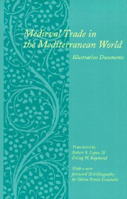 Medieval Trade in the Mediterranean World: Illustrative Documents