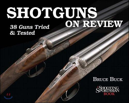 Shotguns on Review: 38 Guns Tried & Tested