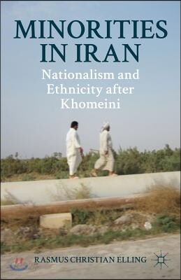 Minorities in Iran: Nationalism and Ethnicity After Khomeini