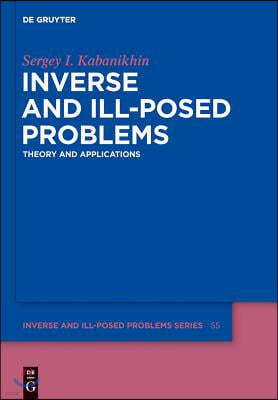 Inverse and Ill-Posed Problems: Theory and Applications