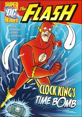 Capstone Heroes(The Flash) : Clock Kings Time Bomb