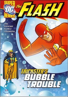 The Flash: Trickster's Bubble Trouble