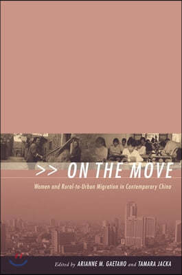 On the Move: Women and Rural-To-Urban Migration in Contemporary China