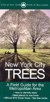 New York City Trees: A Field Guide for the Metropolitan Area