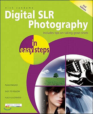 Digital SLR Photography in Easy Steps