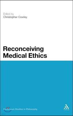 Reconceiving Medical Ethics