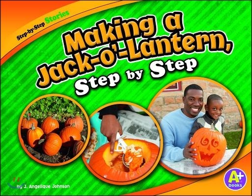 Making a Jack-O'-Lantern, Step by Step