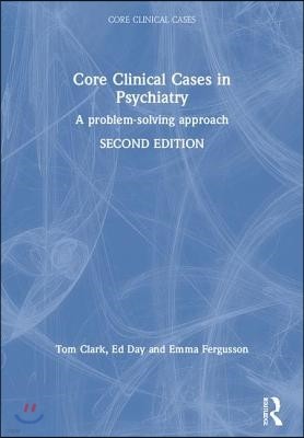 Core Clinical Cases in Psychiatry