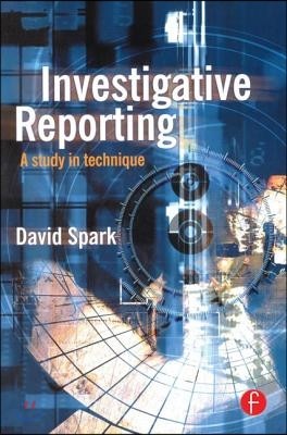 Investigative Reporting: A study in technique