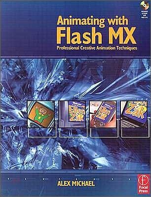 Animating with Flash MX: Professional Creative Animation Techniques with CDROM