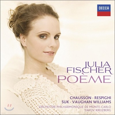 Julia Fischer , Ǳ: ð /  Ͻ: ޻  /  ũ: ȯ -  Ǽ (Poeme - Respighi / Josef Suk / Chausson / Vaughan Williams)