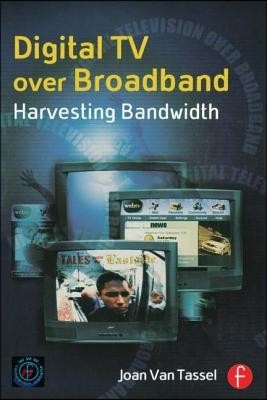 Digital TV Over Broadband: Harvesting Bandwidth