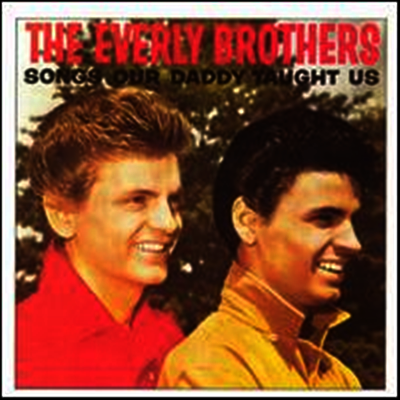 Everly Brothers - Songs Our Daddy Taught Us