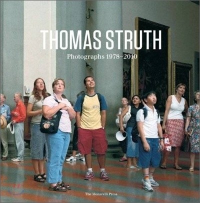 Thomas Struth : Photgraphs 1978-2010