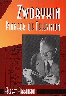 Zworykin: Pioneer of Television
