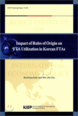 IMPACT OF RULES OF ORIGIN ON FTA UTILIZATION IN KOREAN FTAS