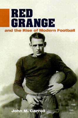 Red Grange and the Rise of Modern Football