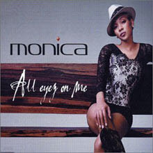 Monica - All Eyes on Me (/̰/single)