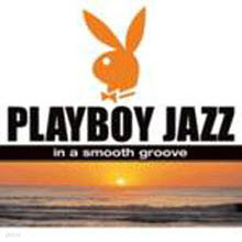 V.A. - Playboy Jazz: In A Smooth Groove ()