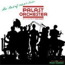 Palast Orchester & Max Raabe - The Best Of Palast Orchester