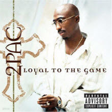 2Pac (Tupac Shakur) - Loyal To The Game