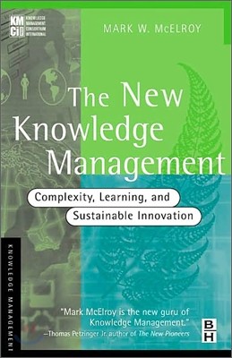 The New Knowledge Management: Complexity, Learning, and Sustainable Innovation