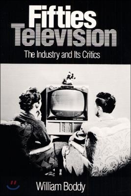 Fifties Television: The Industry and Its Critics