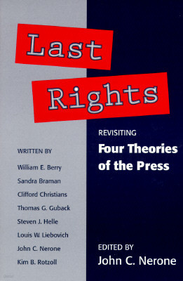 Last Rights: Revisiting *Four Theories of the Press*