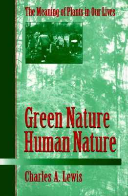 Green Nature/Human Nature: The Meaning of Plants in Our Lives