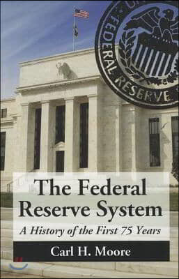 The Federal Reserve System: A History of the First 75 Years