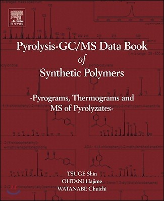 Pyrolysis - GC/MS Data Book of Synthetic Polymers: Pyrograms, Thermograms and MS of Pyrolyzates