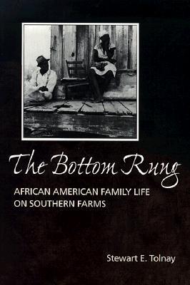 The Bottom Rung: African American Family Life on Southern Farms