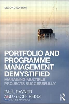 Portfolio and Programme Management Demystified: Managing Multiple Projects Successfully