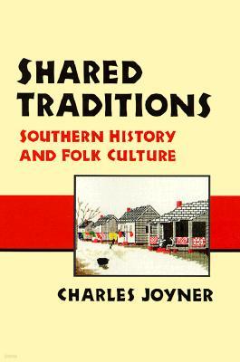 Shared Traditions: Southern History & Folk Culture