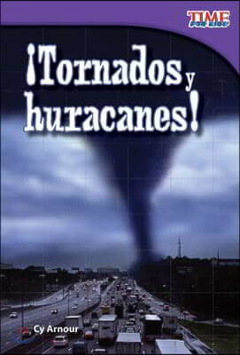 ¡Tornados y huracanes! (Tornadoes and Hurricanes!) (Spanish Version) = Tornadoes and Hurricanes!