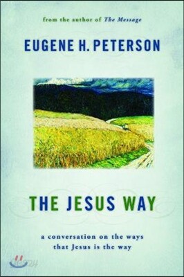 The Jesus Way: A Conversation on the Ways That Jesus Is the Way