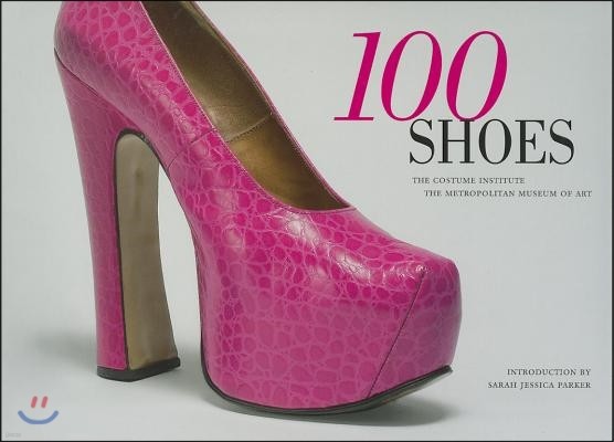 100 Shoes: The Costume Institute / The Metropolitan Museum of Art