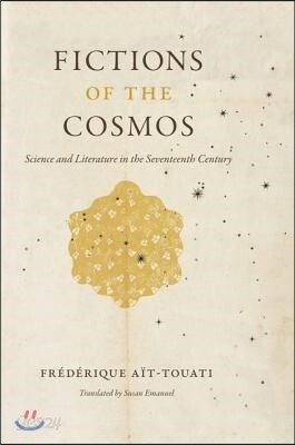 Fictions of the Cosmos: Science and Literature in the Seventeenth Century