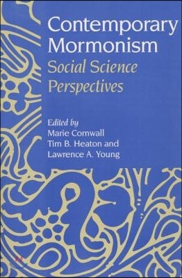 Contemporary Mormonism: Social Science Perspectives